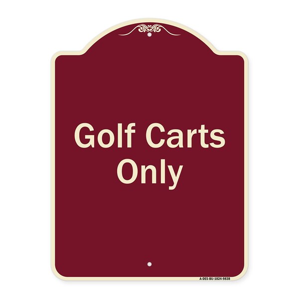 Designer Series Sign-Golf Carts Only, Burgungy Heavy-Gauge Aluminum, 24" x 18", BU-1824-9838